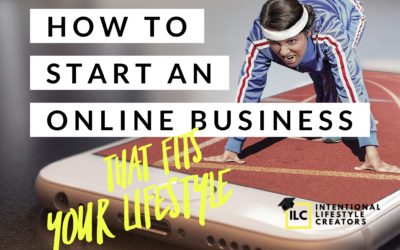 How To Start An Online Business (That Fits Your Lifestyle)