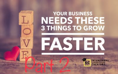 Ep 7: (Part 2) Your Business Won't Grow Without These 3 Things