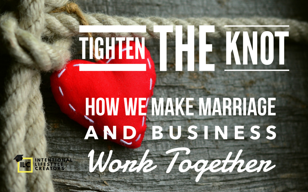 How We Make Marriage Work While Building An Online Business