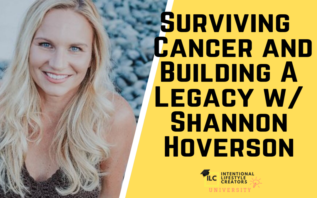 Ep 37: [REVEALED] Mark & Shannon Hoverson’s Cancer and Legacy Story- Part 2