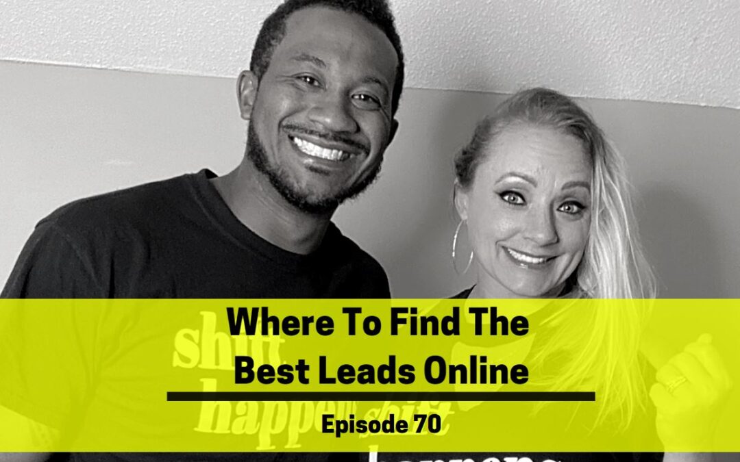 Ep 70: Where to Find the Best Leads Online