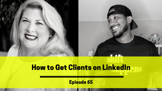 Ep 65: How To Get Clients On LinkedIn with Catherine Anne Clayton!
