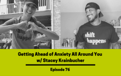 Ep 76: Getting Ahead of Anxiety All Around You w/ Stacey Krainbucher