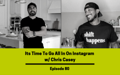 Ep 80: Its Time To Go All In On Instagram w/ Chris Casey