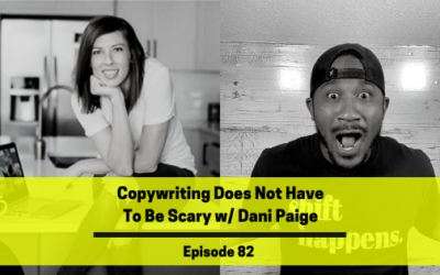 Ep 82: Copywriting Does Not Have To Be Scary w/ Dani Paige