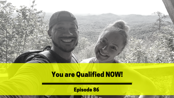 Ep 86: You Are Qualified Now!