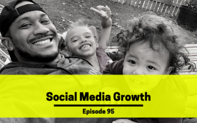 Ep 95: Social Media Growth