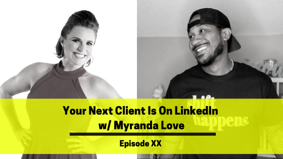 Ep 106: Your Next Client Is On LinkedIn w/ Myranda Love