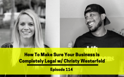 Ep 114: How To Make Sure Your Business is Completely Legal w/ Christy Westerfeld