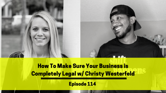 Ep 114: How To Make Sure Your Business is Completely Legal w/ Christy Westerfeld